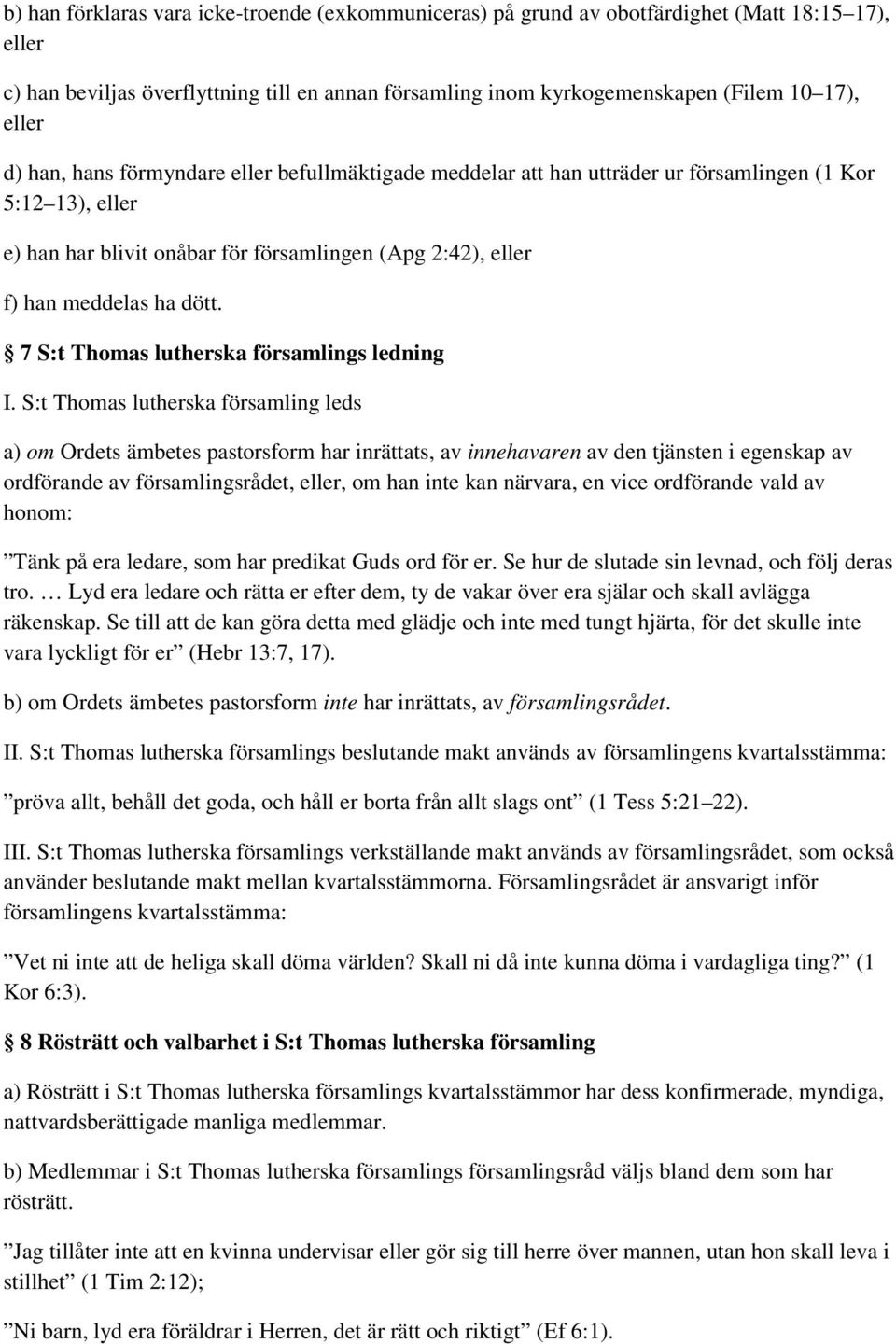 7 S:t Thomas lutherska församlings ledning I.
