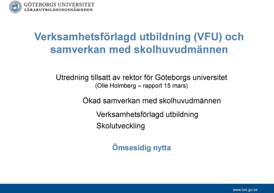 universitet (Olle Holmberg rapport 15 mars) Ökad samverkan med