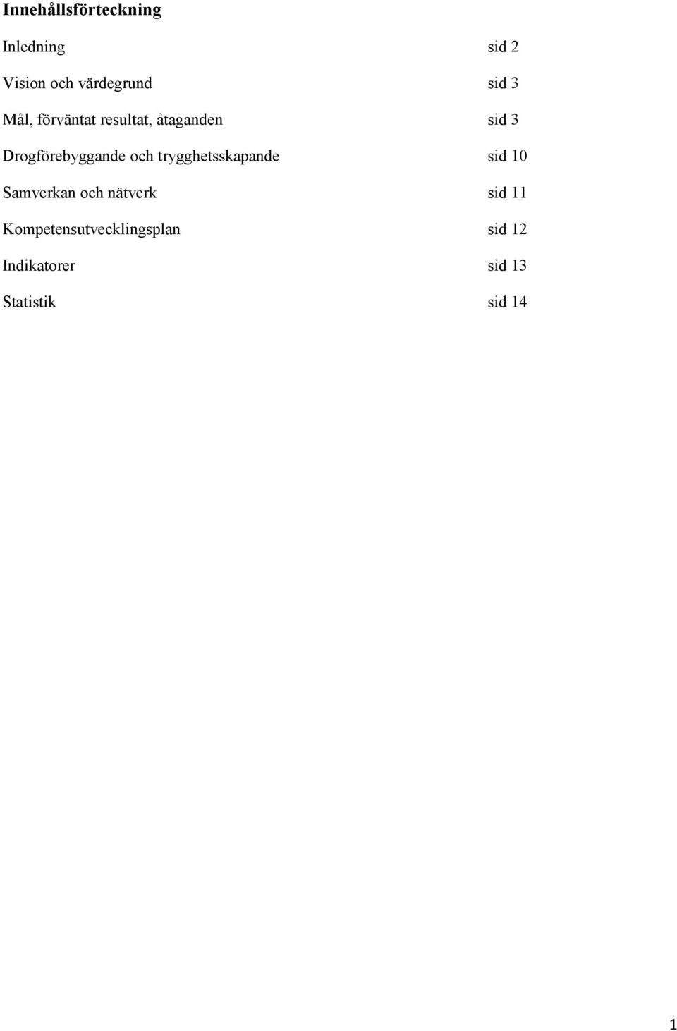 och trygghetsskapande sid 10 Samverkan och nätverk sid 11