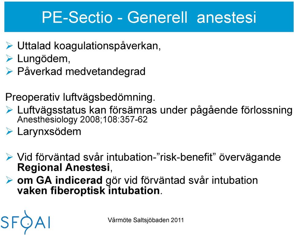 Luftvägsstatus kan försämras under pågående förlossning Anesthesiology 2008;108:357-62