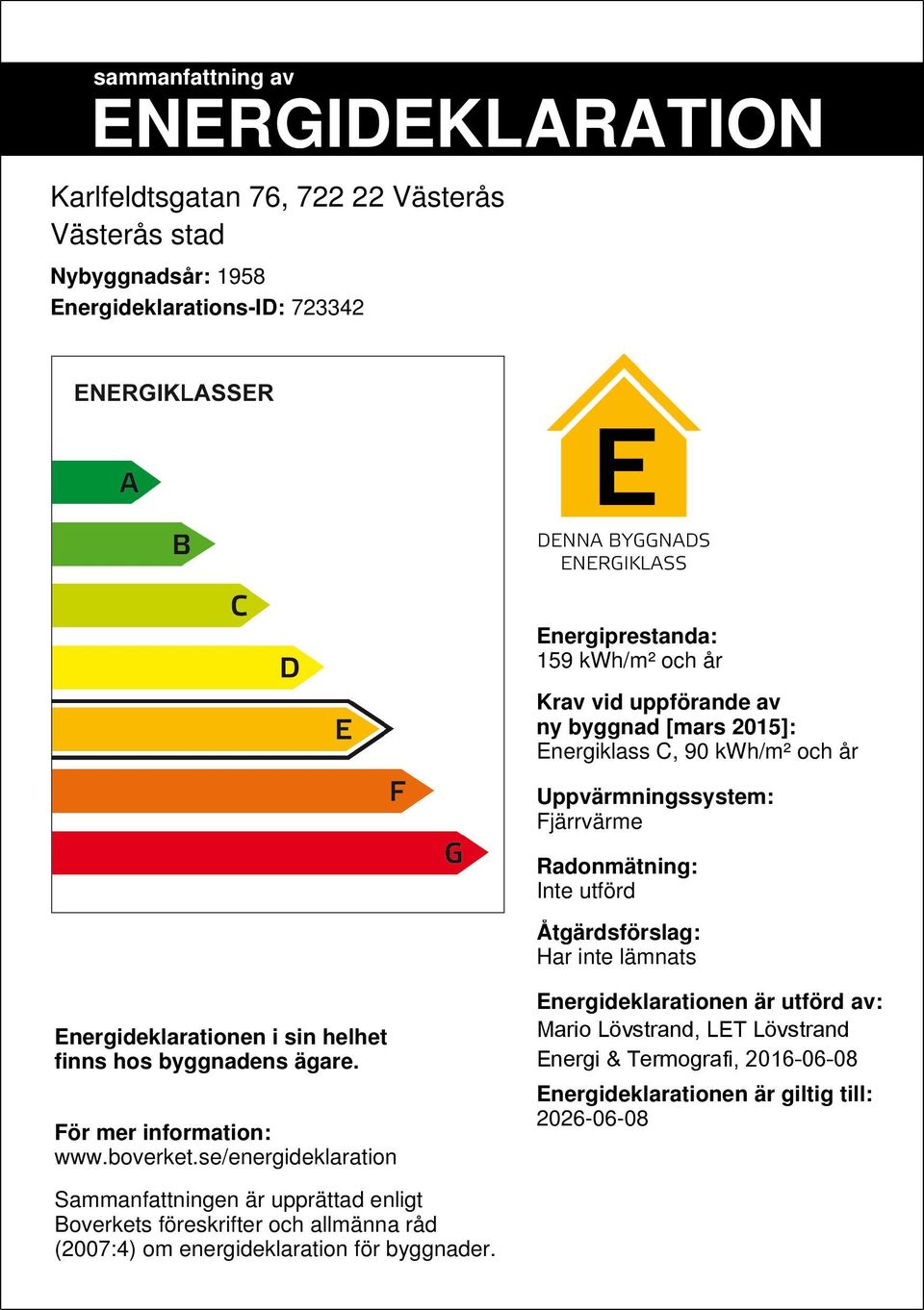 finns hos byggnadens ägare. För mer information: www.boverket.