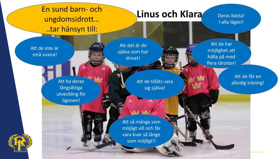 Linus och Klara Att de tillåts vara sig själva! Deras bästa! I alla lägen!