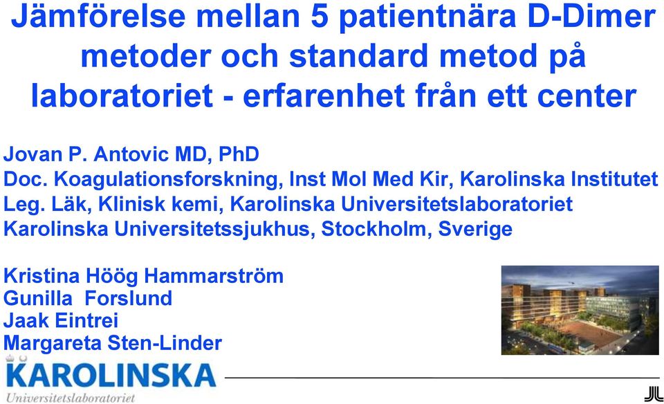 Koagulationsforskning, Inst Mol Med Kir, Karolinska Institutet Leg.