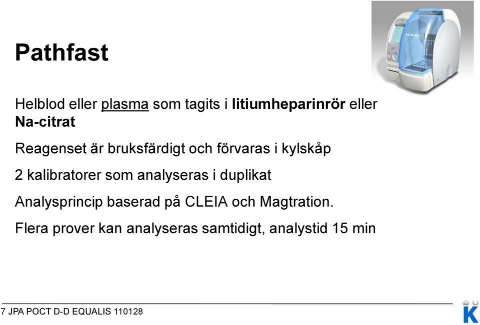 som analyseras i duplikat Analysprincip baserad på CLEIA och Magtration.