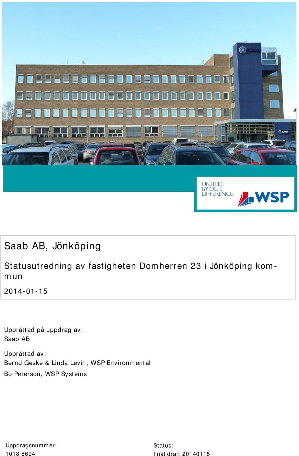 Saab AB Upprättad av: Bernd Geske & Linda Levin, WSP