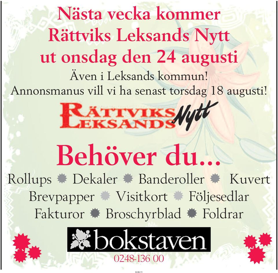 Annonsmanus vill vi ha senast torsdag 18 augusti! Behöver du.