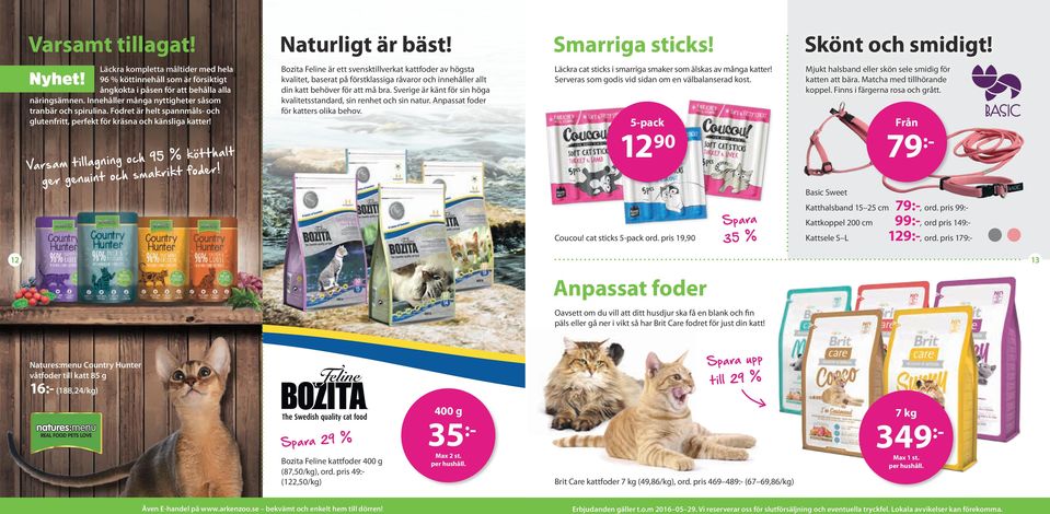 Bozita Feline är ett svensktillverkat kattfoder av högsta kvalitet, baserat på förstklassiga råvaror och innehåller allt din katt behöver för att må bra.
