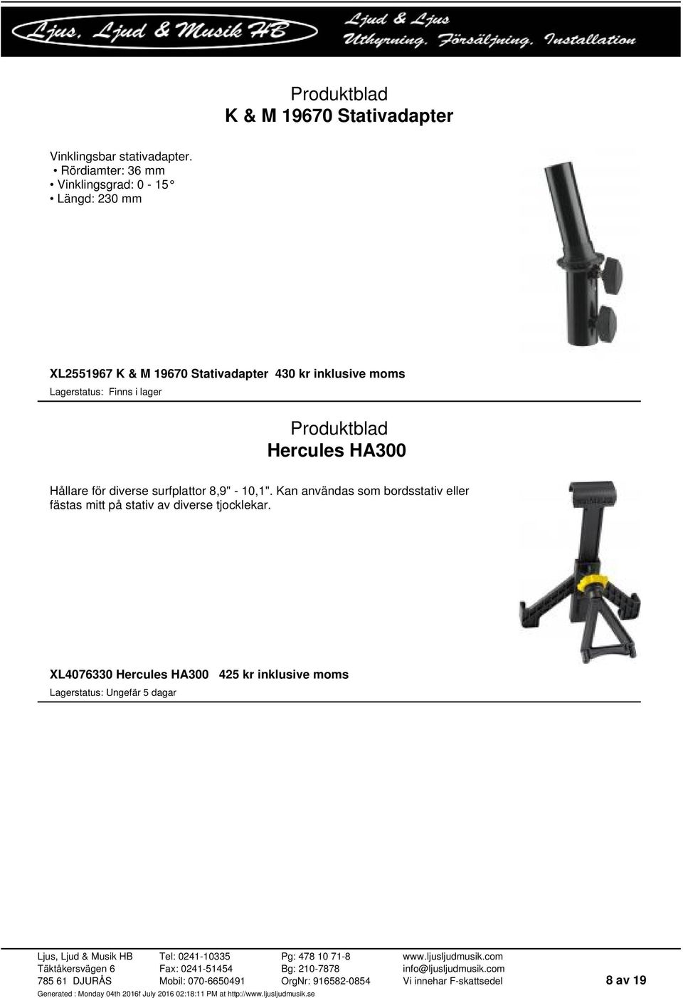 430 kr inklusive moms Hercules HA300 Hållare för diverse surfplattor 8,9" - 10,1".