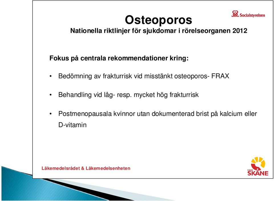 osteoporos- FRAX Behandling vid låg- resp.