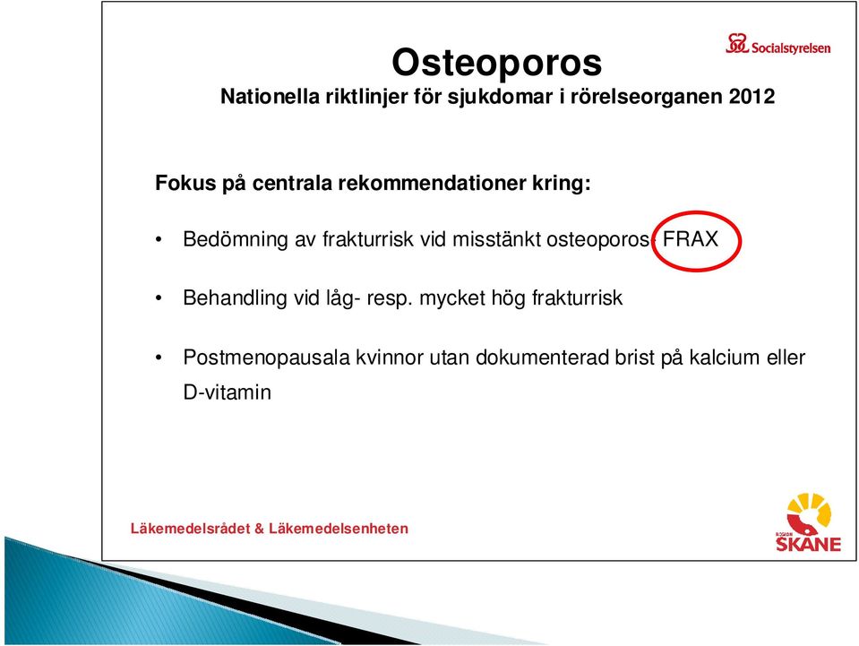 osteoporos- FRAX Behandling vid låg- resp.