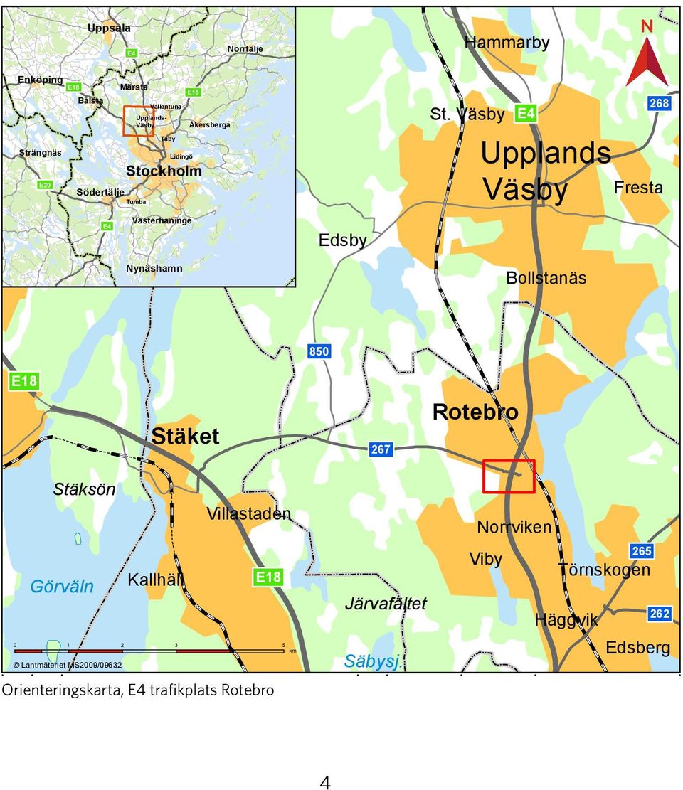 Väsby E4 Upplands Väsby Bollstanäs 268 Fresta 850 E18 Stäket 267 Rotebro Stäksön Görväln Kallhäll 0 1 2 3 4 5 km Lantmäteriet MS2009/09632