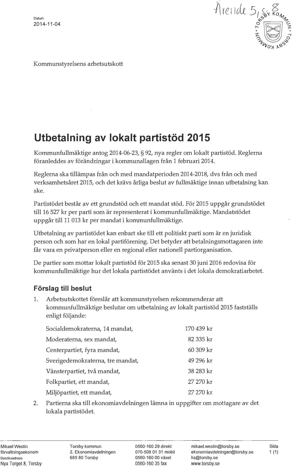 Reglerna ska tillämpas från och med mandatperioden 2014-2018, dvs från och med verksamhetsåret 2015, och det krävs årliga beslut av fullmäktige innan utbetalning kan ske.