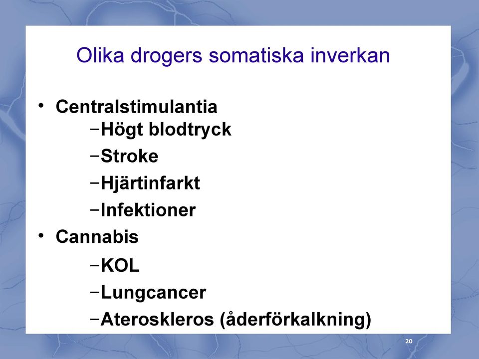 Stroke Cannabis Hjärtinfarkt