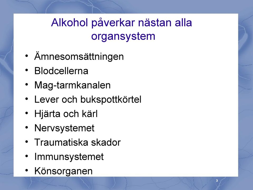 Lever och bukspottkörtel Hjärta och kärl