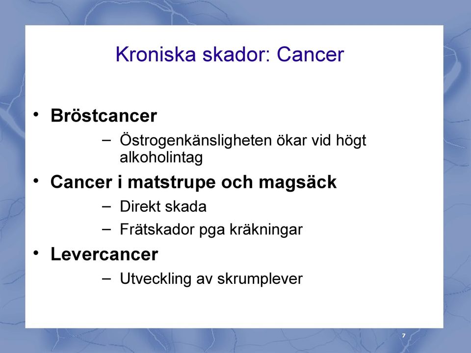 Cancer i matstrupe och magsäck Direkt skada