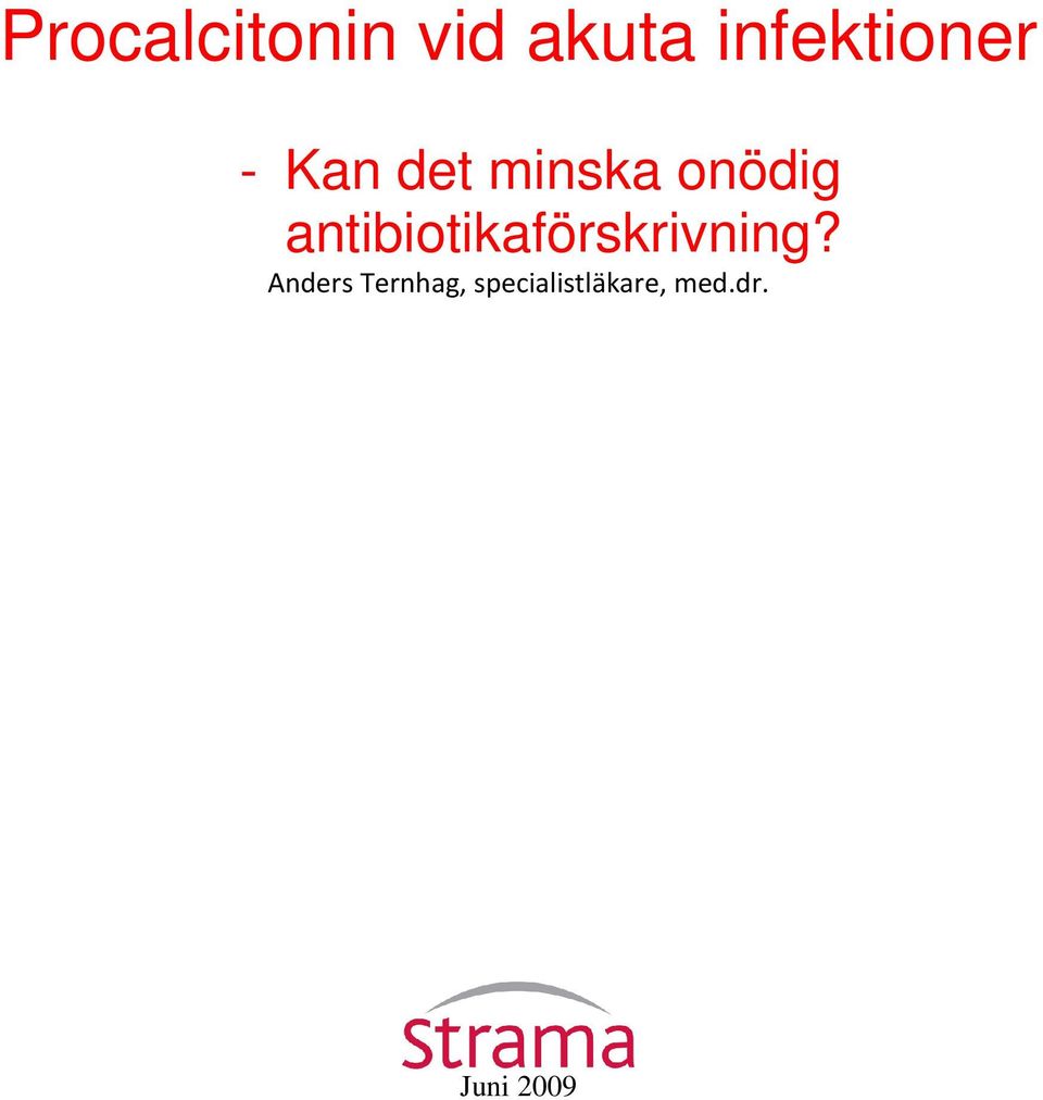 onödig antibiotikaförskrivning?