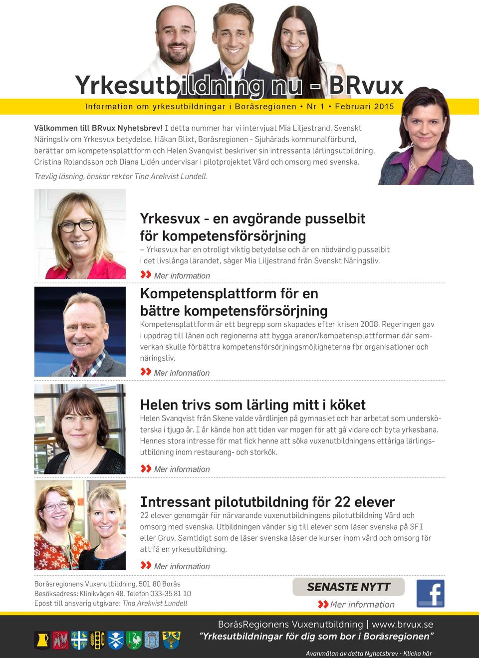 Cristina Rolandsson och Diana Lidén undervisar i pilotprojektet Vård och omsorg med svenska. Trevlig läsning, önskar rektor Tina Arekvist Lundell.