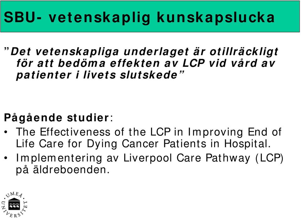 studier: The Effectiveness of the LCP in Improving End of Life Care for Dying