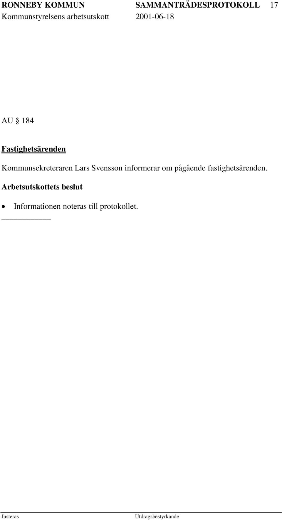 informerar om pågående fastighetsärenden.