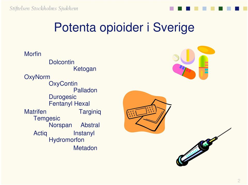 Fentanyl Hexal Matrifen Targiniq Temgesic