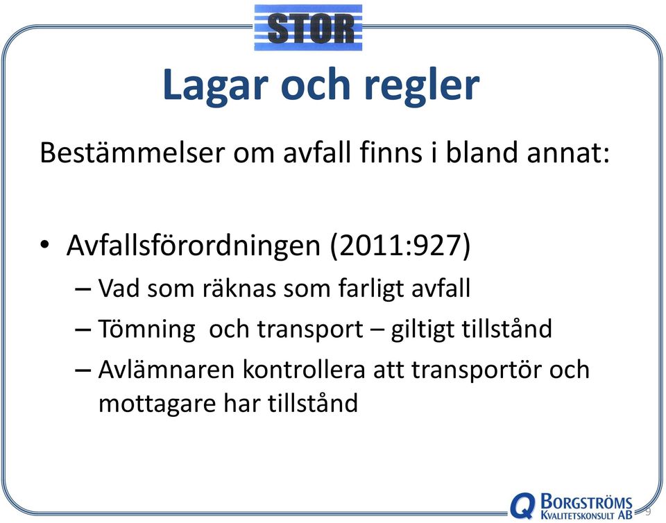 farligt avfall Tömning och transport giltigt tillstånd