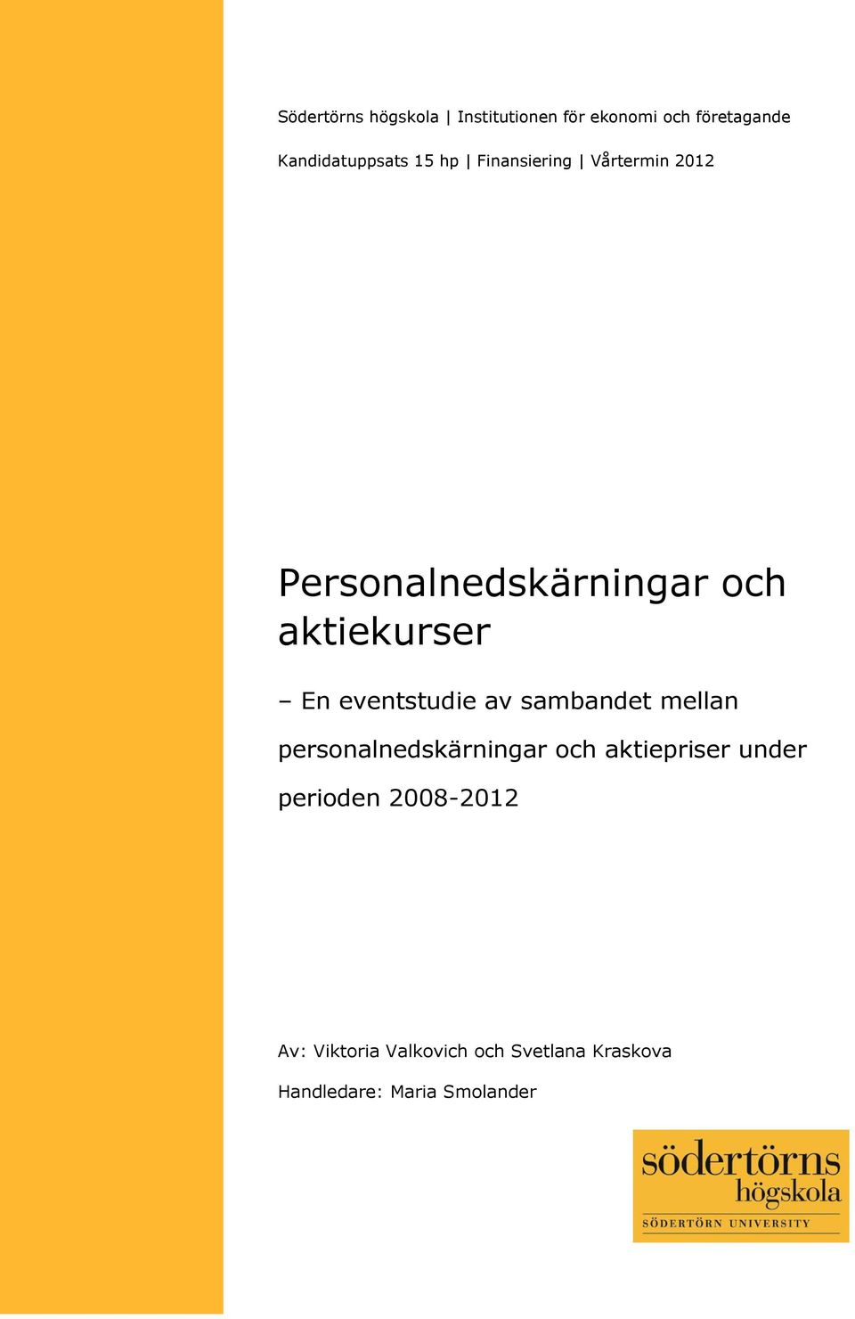 eventstudie av sambandet mellan personalnedskärningar och aktiepriser under