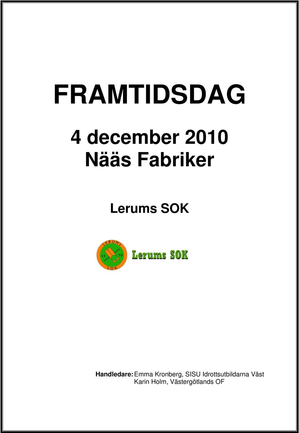 Emma Kronberg, SISU