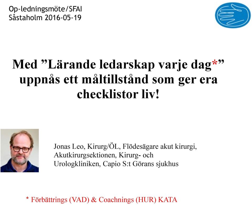 Jonas Leo, Kirurg/ÖL, Flödesägare akut kirurgi, Akutkirurgsektionen,