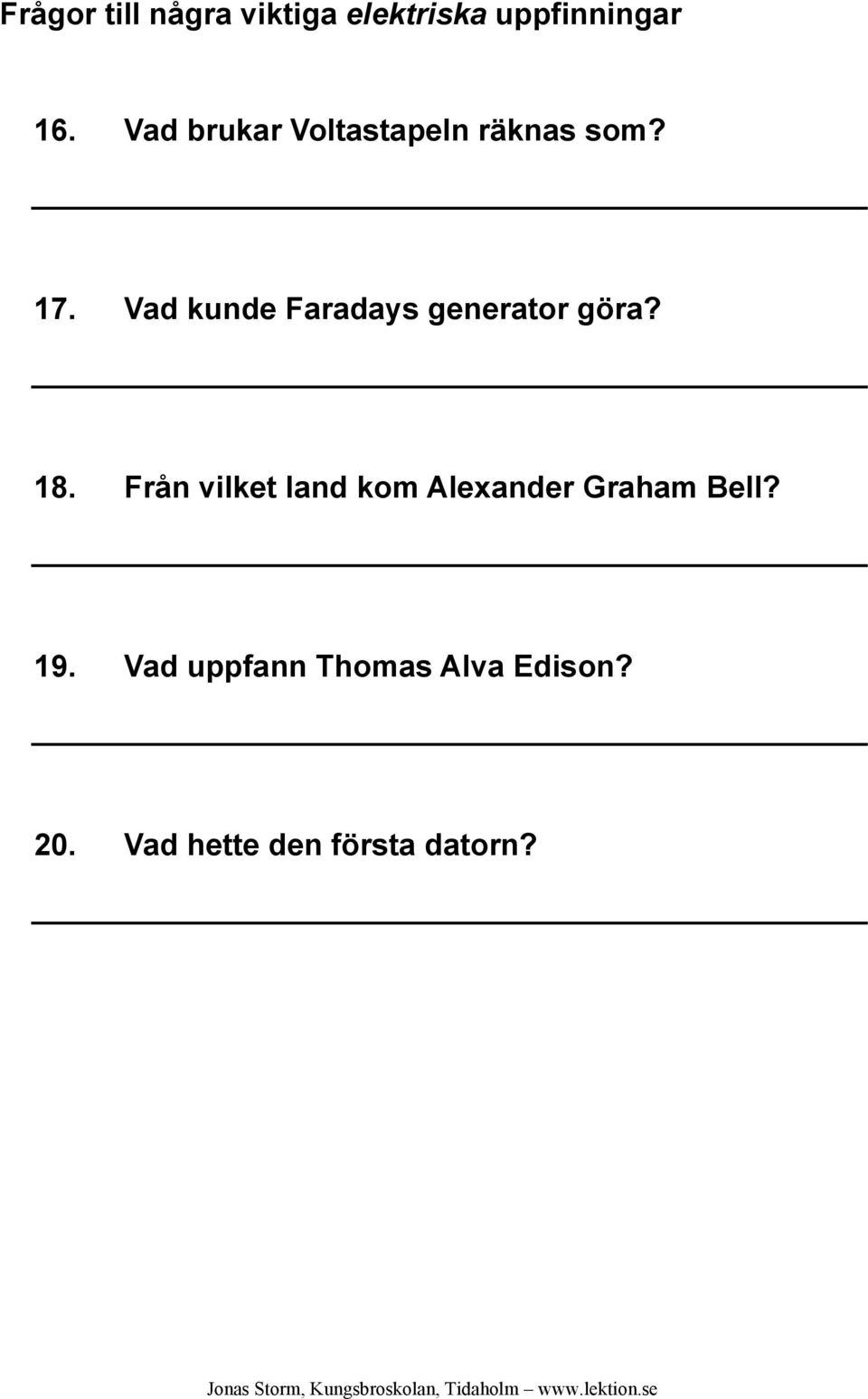 Vad kunde Faradays generator göra? 18.