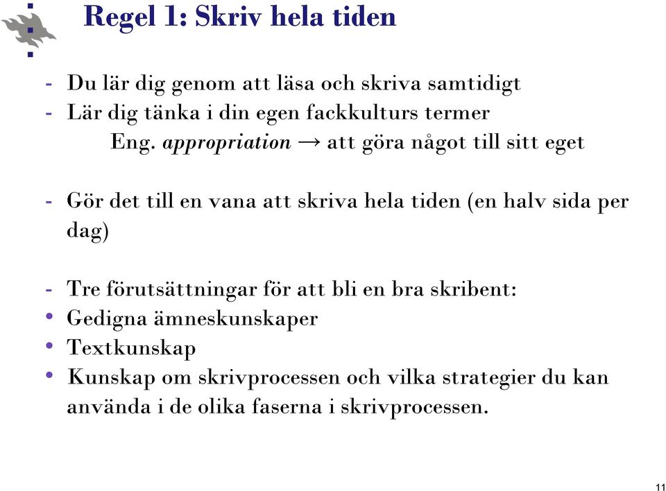 appropriation att göra något till sitt eget - Gör det till en vana att skriva hela tiden (en halv sida per