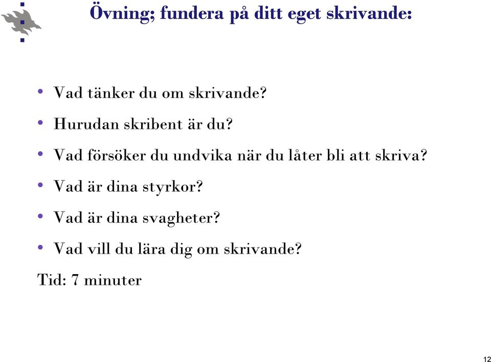 Vad försöker du undvika när du låter bli att skriva?