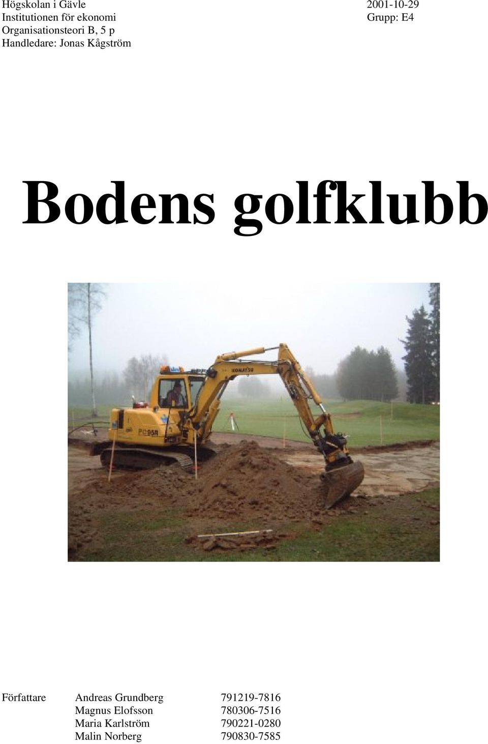 golfklubb Författare Andreas Grundberg 791219-7816 Magnus