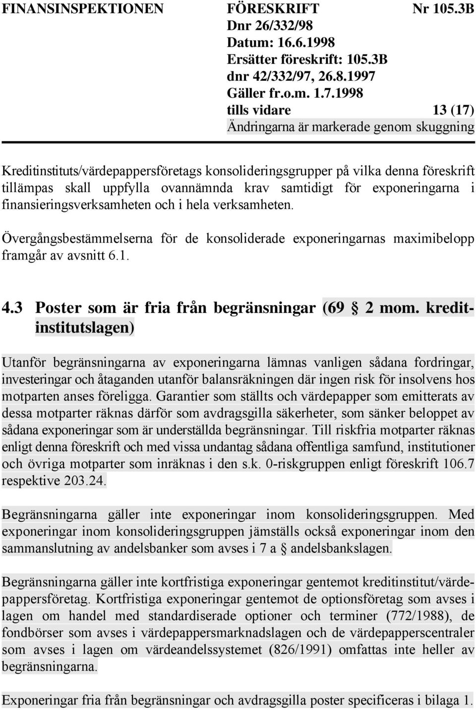 3 Poster som är fria från begränsningar (69 2 mom.