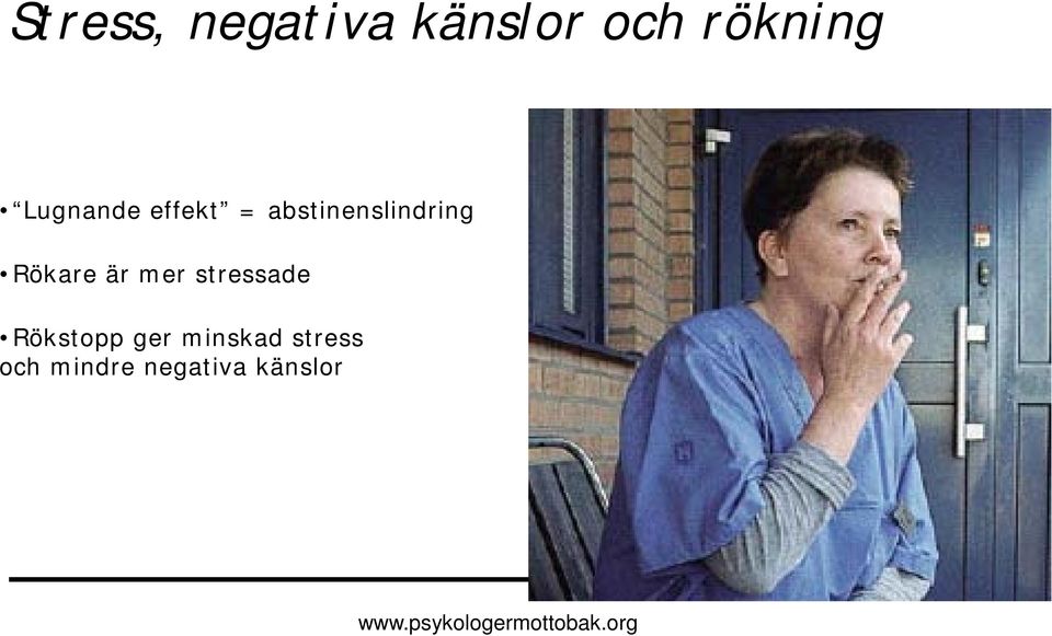 Rökare är mer stressade Rökstopp ger