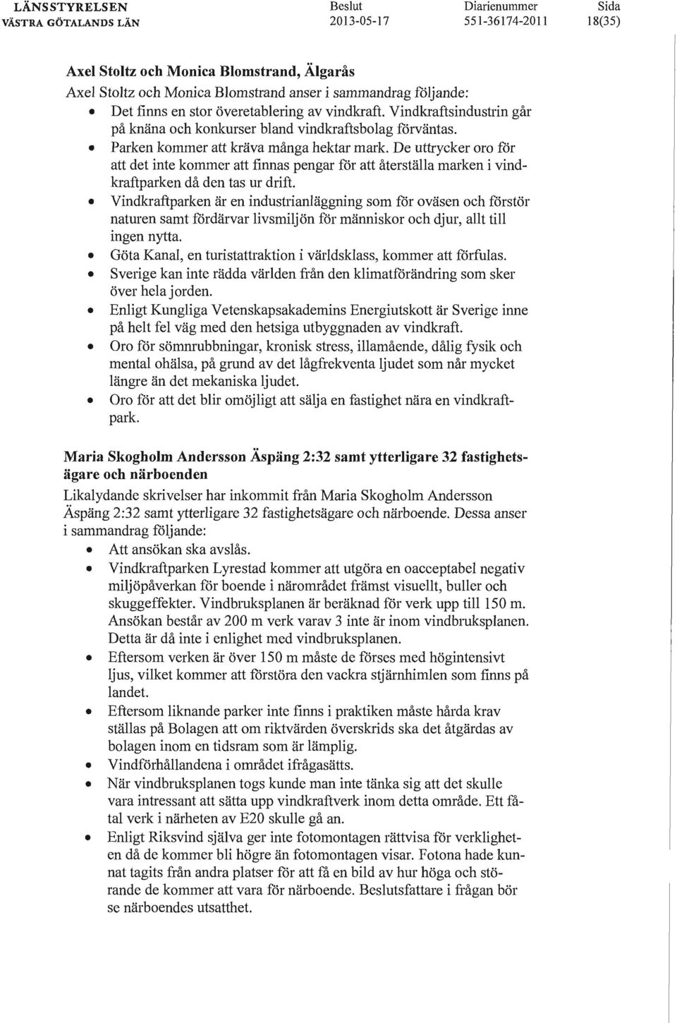 De uttrycker oro för att det inte kommer att finnas pengar för att återställa marken i vindhaftparken då den tas ur drift.