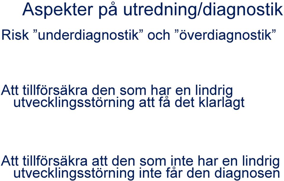 utvecklingsstörning att få det klarlagt Att tillförsäkra att