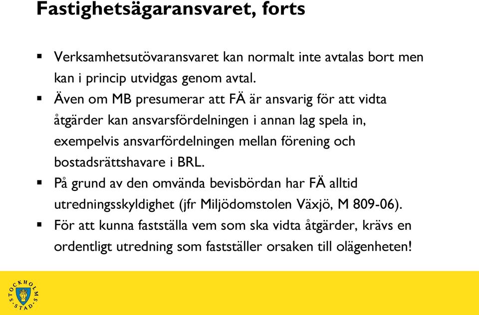 ansvarfördelningen mellan förening och bostadsrättshavare i BRL.