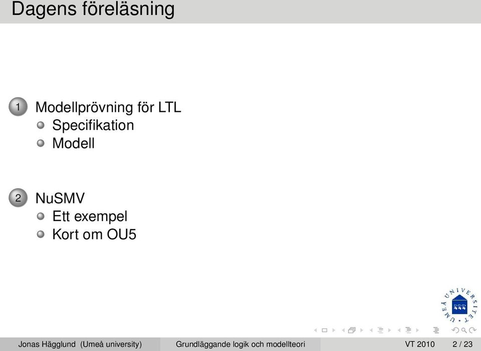 Kort om OU5 Jonas Hägglund (Umeå university)