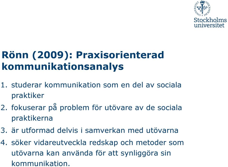 fokuserar på problem för utövare av de sociala praktikerna 3.