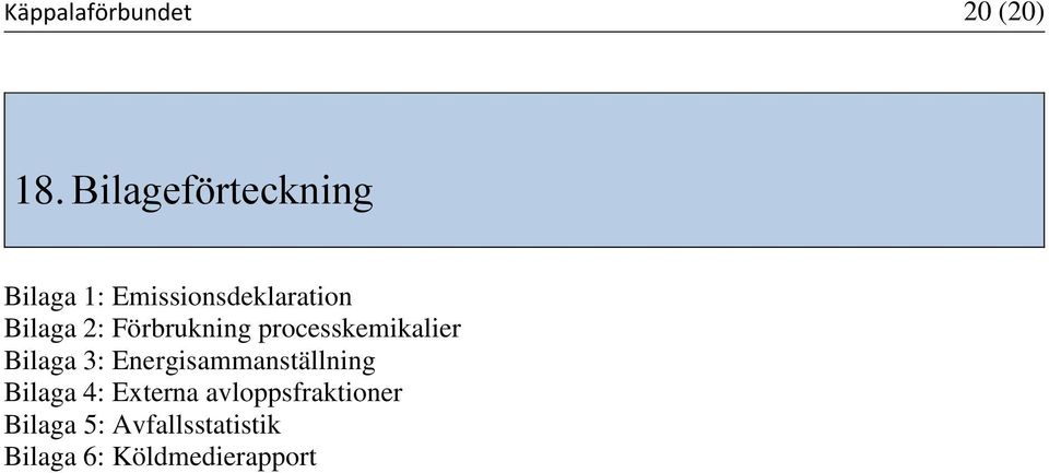 Förbrukning processkemikalier Bilaga 3: