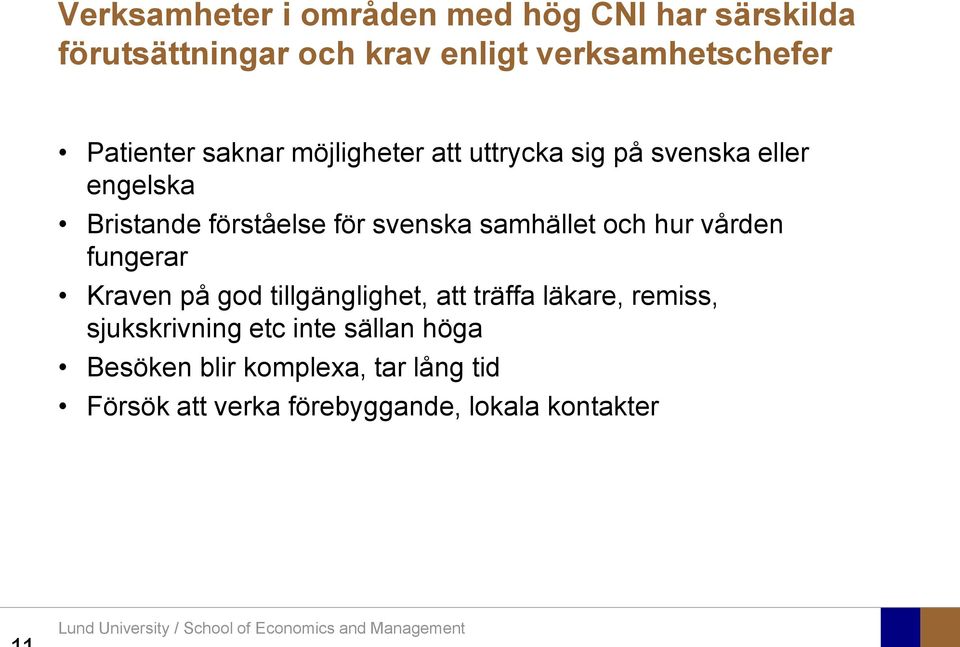 svenska samhället och hur vården fungerar Kraven på god tillgänglighet, att träffa läkare, remiss,