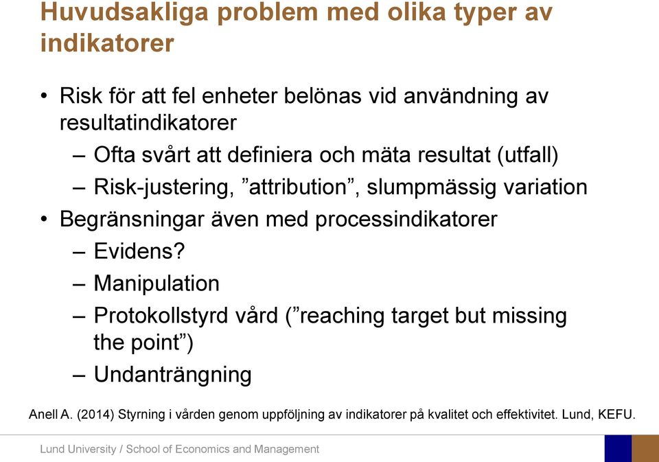 variation Begränsningar även med processindikatorer Evidens?