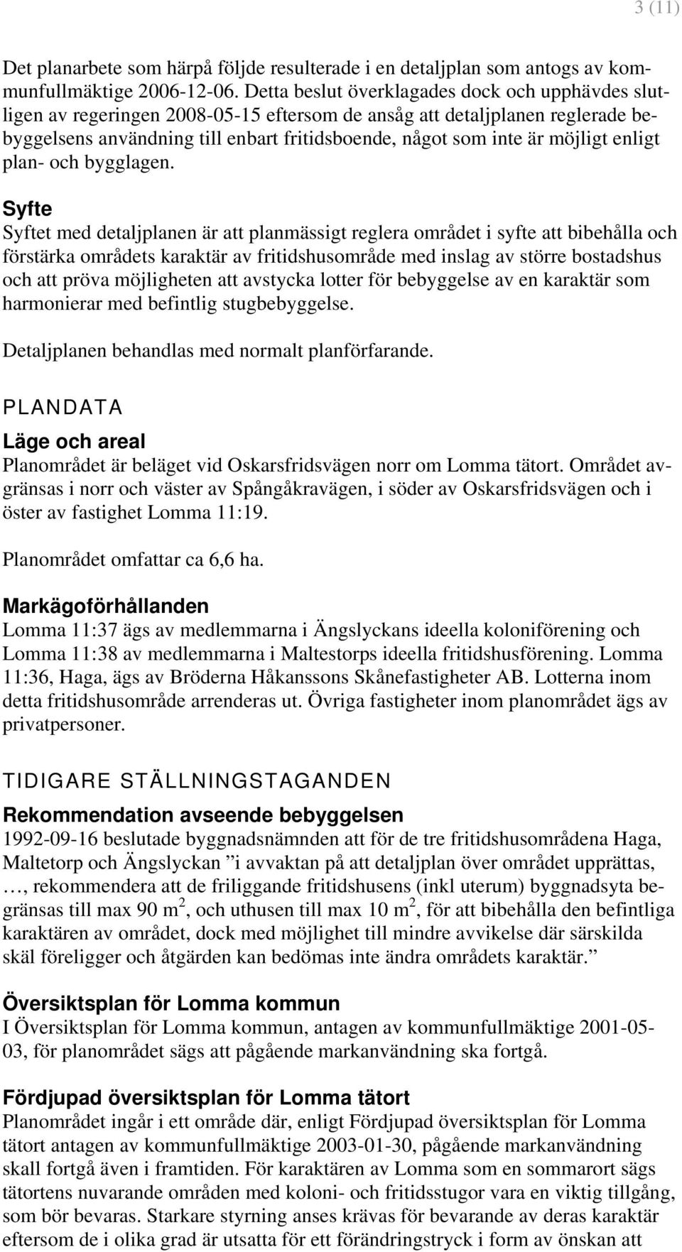 möjligt enligt plan- och bygglagen.