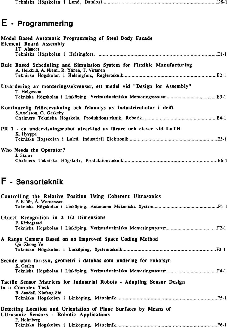 Helgesson Tekniska HOgskolan i LinkOping, Verkstadstekniska Monteringssystem E3-1 Kontinuerlig felovervakning och felanalys av industrirobotar i drift S.Axelsson, G.