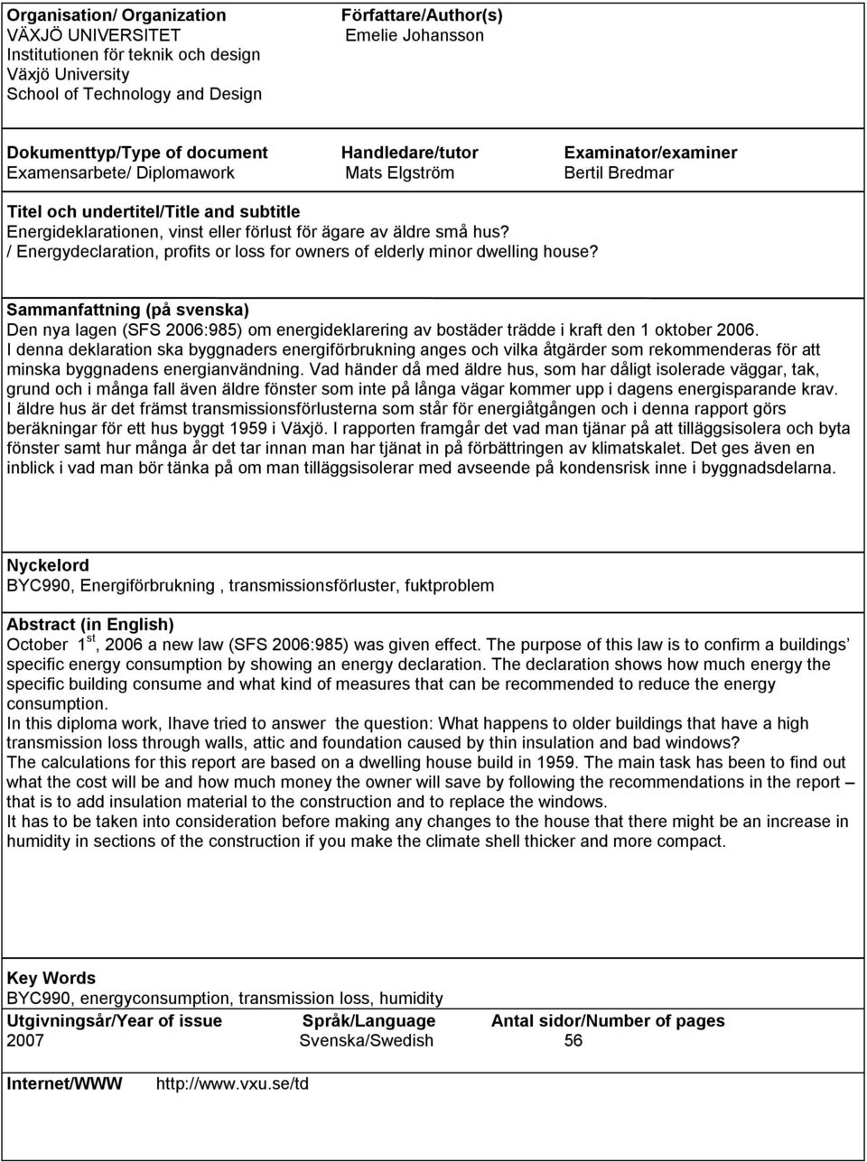 hus? / Energydeclaration, profits or loss for owners of elderly minor dwelling house?