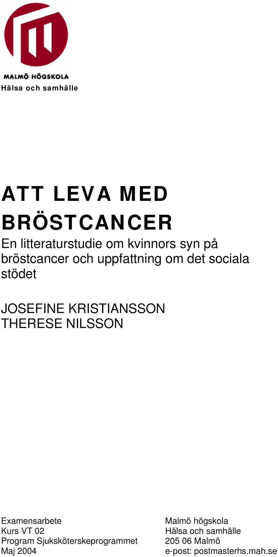 KRISTIANSSON THERESE NILSSON Examensarbete Kurs VT 02 Program