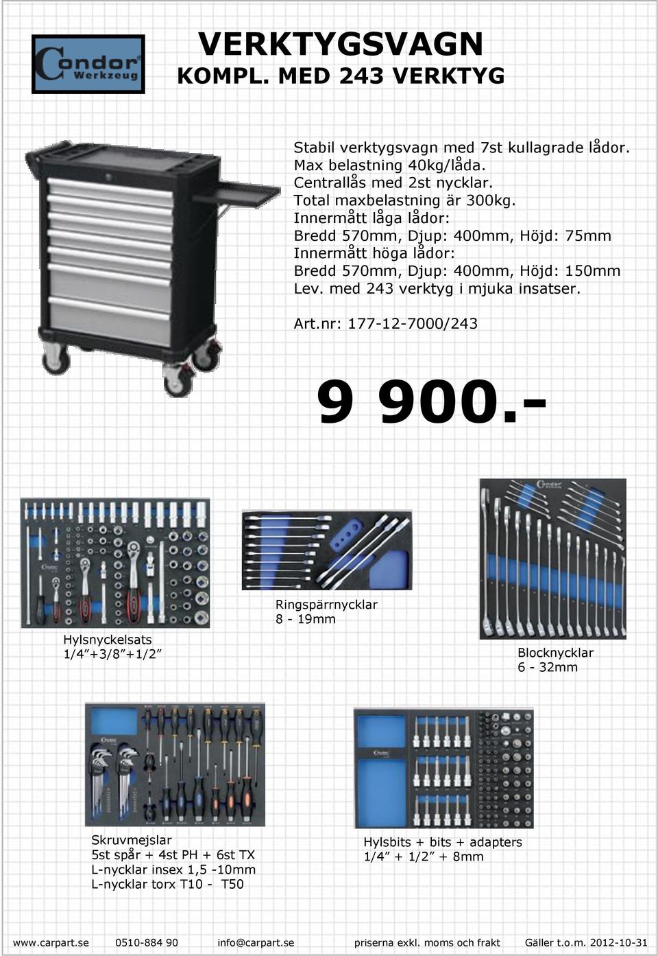 Innermått låga lådor: Bredd 570mm, Djup: 400mm, Höjd: 75mm Innermått höga lådor: Bredd 570mm, Djup: 400mm, Höjd: 150mm Lev.