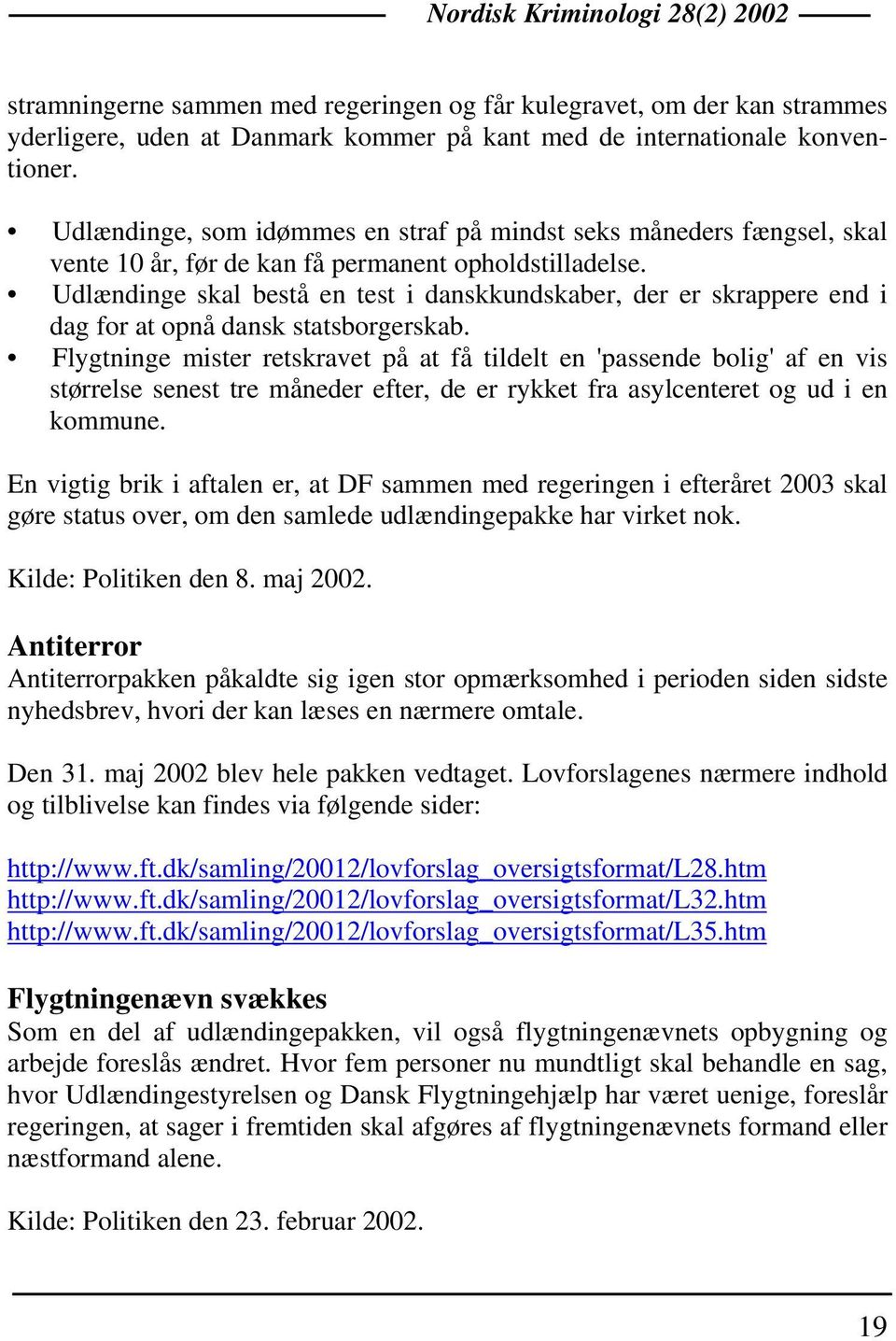 Udlændinge skal bestå en test i danskkundskaber, der er skrappere end i dag for at opnå dansk statsborgerskab.