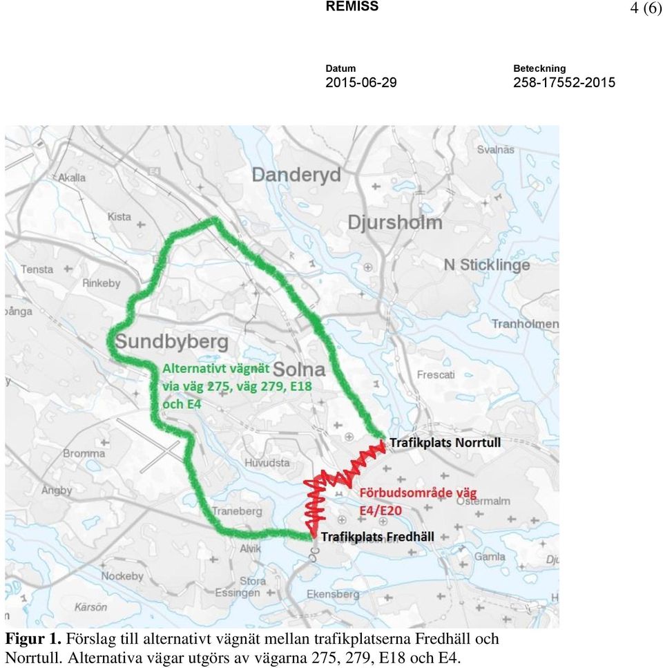 trafikplatserna Fredhäll och Norrtull.