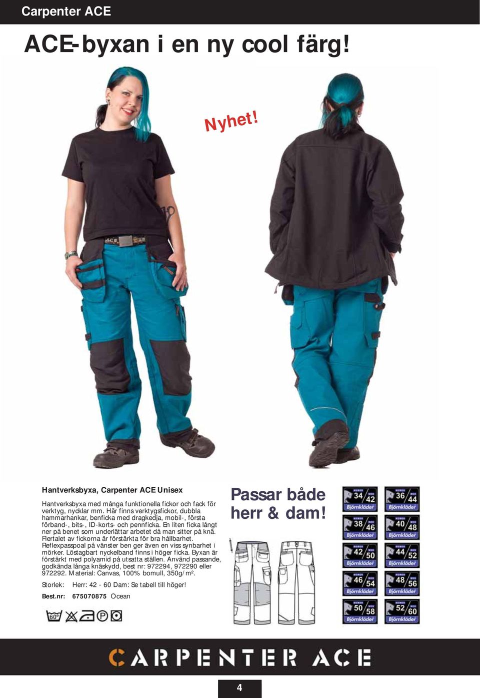En liten ficka långt ner på benet som underlättar arbetet då man sitter på knä. Flertalet av fickorna är förstärkta för bra hållbarhet.
